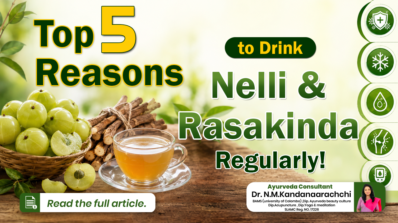 🌿Top 5 Reasons to Drink Nelli & Rasakinda Regularly! 💚