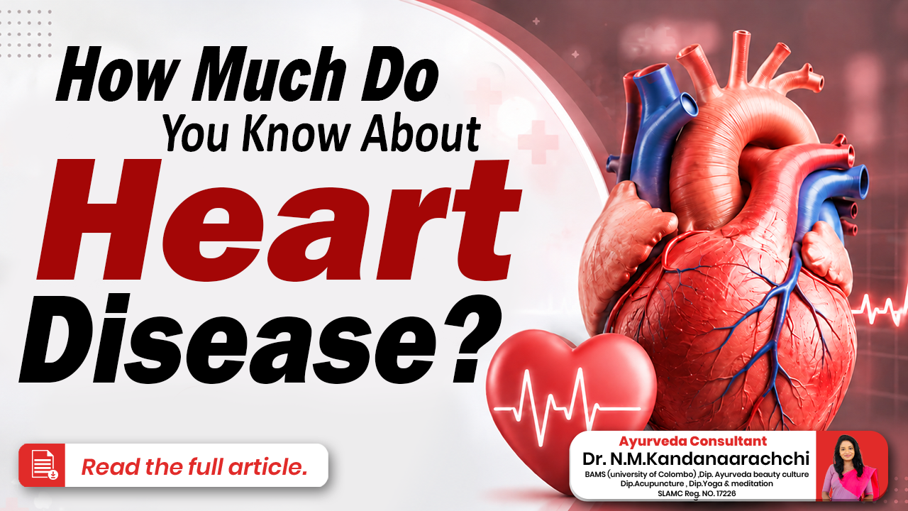 How Much Do you know about HEART DISEASE ?